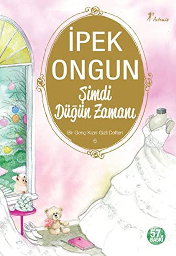 Simdi Dügün Zamani: Bir Genc Kizin Gizli Defteri 6: Bir Genç Kızın Gizli Defteri 6 von Artemis Yayınları