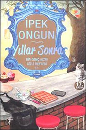 Yillar Sonra: Bir Genc Kizin Gizli Defteri 11: Bir Genç Kızın Gizli Defteri 11 von Artemis Yayınları