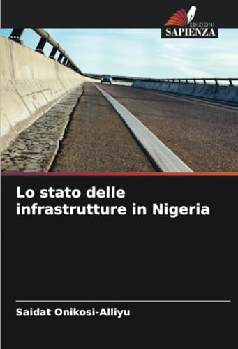 Lo stato delle infrastrutture in Nigeria von Edizioni Sapienza