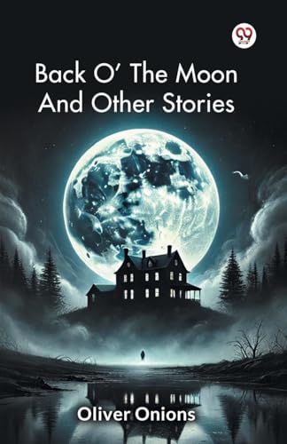 Back O' The Moon And Other Stories von Double 9 Books