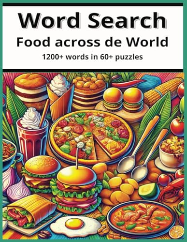 Word Search - Food around the World. Learn about different food around the world 1200+ words and 60+ puzzles von Independently published