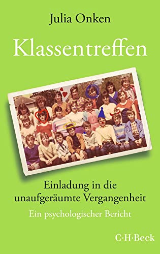 Klassentreffen: Einladung in die unaufgeräumte Vergangenheit (Beck Paperback)