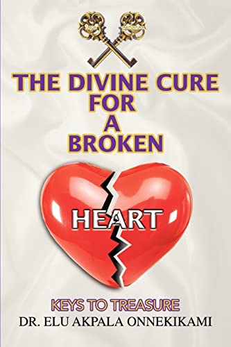 THE DIVINE CURE FOR A BROKEN HEART: KEYS TO TREASURE von iUniverse.com