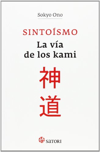 Sintoísmo : la vía de los kami (Filosofía y Religión, Band 1)