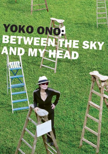 Yoko Ono: Between the Sky and my Head: Catalogue of the Exhibition at Kunsthalle Bielefeld, 2008 and Baltic Centre for Contemporary Art, Gateshead, 2008/2009