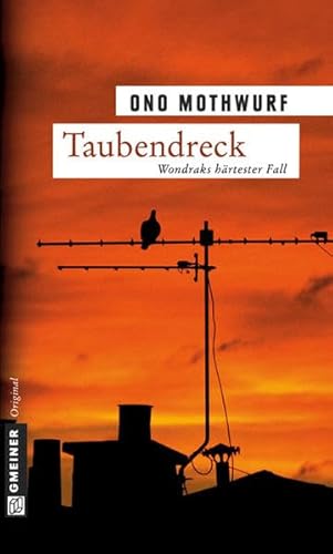 Taubendreck: Wondraks härtester Fall: Kriminalroman (Kommissar Wondrak) von Gmeiner-Verlag