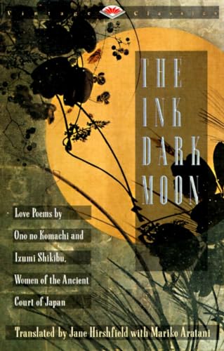 The Ink Dark Moon: Love Poems by Ono no Komachi and Izumi Shikibu, Women of the Ancient Court of Japan (Vintage Classics) von Vintage
