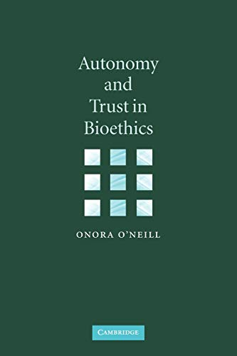 Autonomy and Trust in Bioethics (Gifford Lectures, 2001)