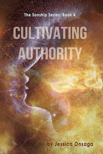 Cultivating Authority (The Sonship Series, Band 4)