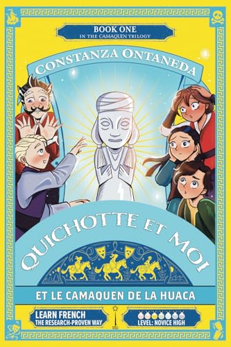 QUICHOTTE ET MOI: Et Le Camaquen de la Huaca (French Novice High "Camaquen" Trilogy, Band 1) von FountKor