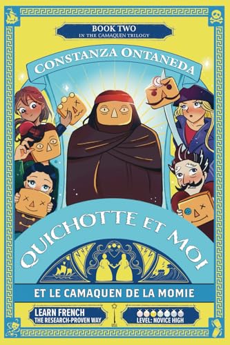 QUICHOTTE ET MOI: Et Le Camaquen de la Momie (French Novice High "Camaquen" Trilogy, Band 2) von FountKor