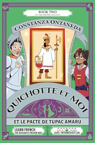 QUICHOTTE ET MOI: Et Le Pacte de Túpac Amaru (Intermediate Low "Pactes" Trilogy, Band 2) von FountKor