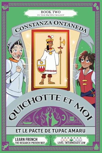 QUICHOTTE ET MOI: Et Le Pacte de Túpac Amaru (Intermediate Low "Pactes" Trilogy, Band 2) von FountKor