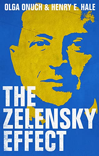 The Zelensky Effect (New Perspectives on Eastern Europe & Eurasia) von C Hurst & Co Publishers Ltd