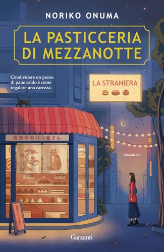 La pasticceria di mezzanotte. La straniera (Narratori moderni) von Garzanti