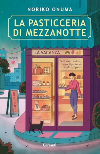 La pasticceria di mezzanotte. La vacanza (Narratori moderni) von Garzanti