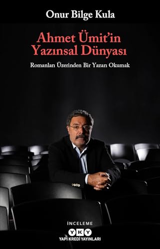 Ahmet Ümit’in Yazınsal Dünyası: Romanları Üzerinden Bir Yazarı Okumak Ahmet Ümit’in Yazınsal Dünyası: Romanları Üzerinden Bir Yazarı Okumak von Yapı Kredi Yayınları