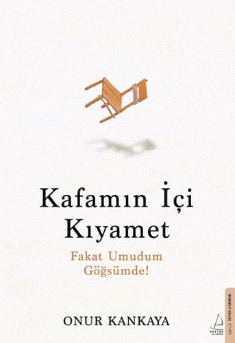 Kafamin Ici Kiyamet: Fakat Umudum Gögsümde! Kafamin Ici Kiyamet: Fakat Umudum Gögsümde! von Destek Yayinevi