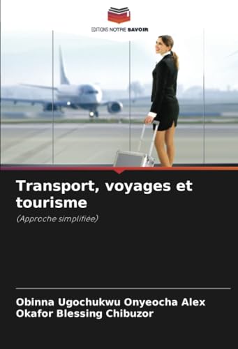 Transport, voyages et tourisme: (Approche simplifiée)