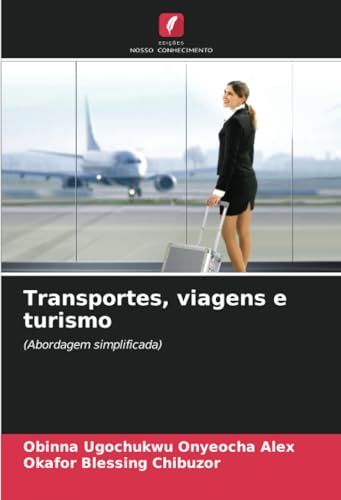 Transportes, viagens e turismo: (Abordagem simplificada) von Edições Nosso Conhecimento