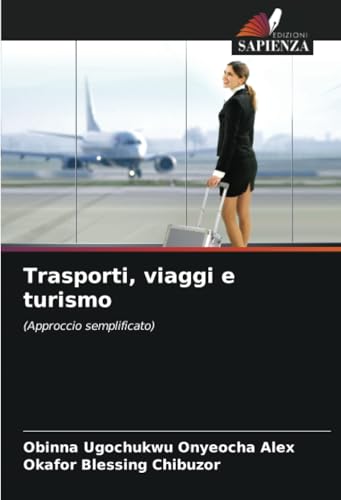 Trasporti, viaggi e turismo: (Approccio semplificato) von Edizioni Sapienza