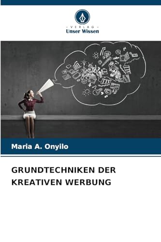 GRUNDTECHNIKEN DER KREATIVEN WERBUNG von Verlag Unser Wissen