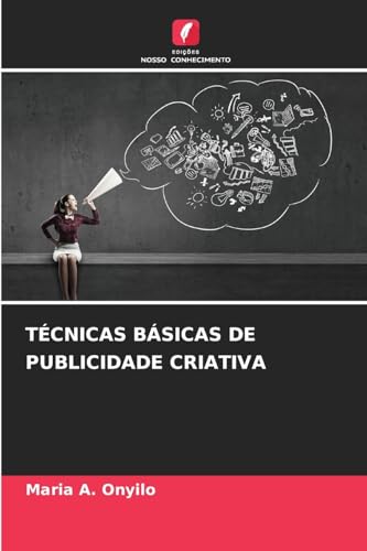 TÉCNICAS BÁSICAS DE PUBLICIDADE CRIATIVA von Edições Nosso Conhecimento