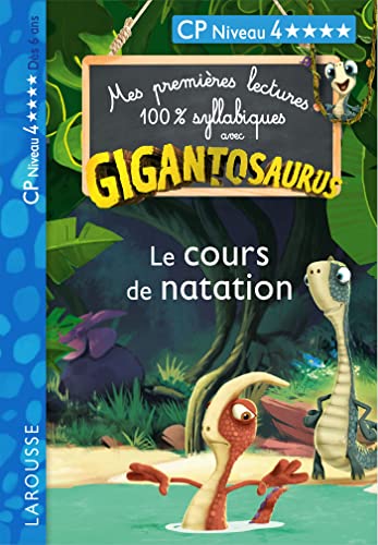 GIGANTOSAURUS 1ères lectures le cours de natation: CP Niveau 4 von LAROUSSE