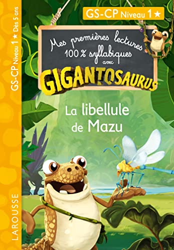 GIGANTOSAURUS - Premières lectures - CP niv 1 - La libellule de Mazu: GS-CP Niveau 1
