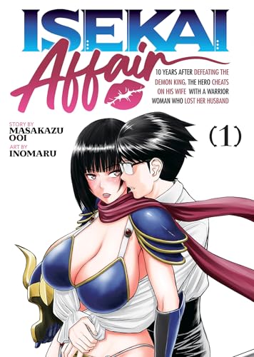 Isekai Affair: 10 Years After Defeating the Demon King, the Hero Cheats on His Wife with a Warrior Woman Who Lost Her Husband Vol. 1 von GARDNERS