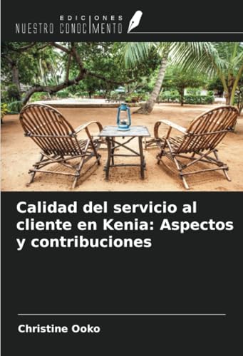 Calidad del servicio al cliente en Kenia: Aspectos y contribuciones von Ediciones Nuestro Conocimiento