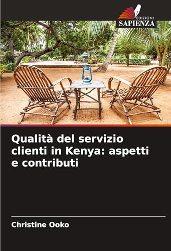 Qualità del servizio clienti in Kenya: aspetti e contributi von Edizioni Sapienza
