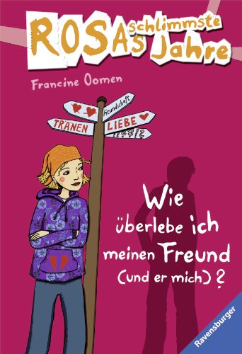 Wie überlebe ich meinen Freund (und er mich)? (Rosas schlimmste Jahre, Band 8)