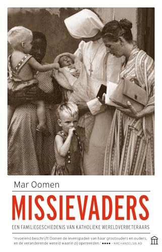 Missievaders: een familiegeschiedenis van katholieke wereldverbeteraars