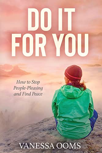 Do It For You: How to Stop People-Pleasing and Find Peace von Library and Archives Canada
