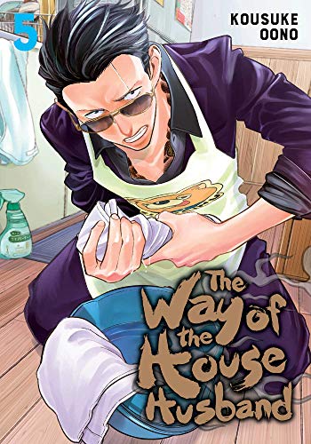The Way of the Househusband, Vol. 5: Volume 5 (WAY OF THE HOUSEHUSBAND GN, Band 5) The Way of the Househusband, Vol. 5: Volume 5 (WAY OF THE HOUSEHUSBAND GN, Band 5)