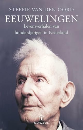 Eeuwelingen: levensverhalen van honderdjarigen in Nederland von Atlas Contact, Uitgeverij