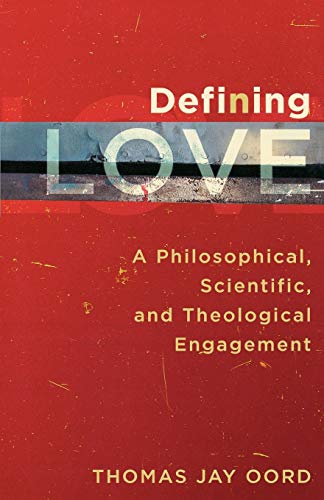 Defining Love: A Philosophical, Scientific, and Theological Engagement von Brazos Press
