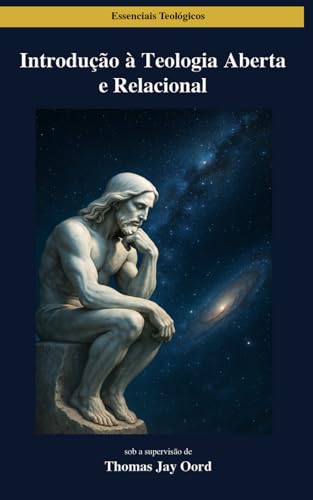 Introdução à Teologia Aberta e Relacional (Essenciais da Teologia, Band 4) von Digital Theological Library