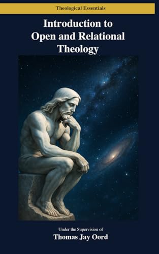 Introduction to Open and Relational Theology (Theological Essentials) von Digital Theological Library