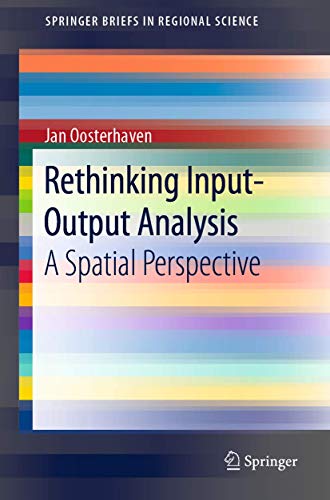 Rethinking Input-Output Analysis: A Spatial Perspective (SpringerBriefs in Regional Science) von Springer