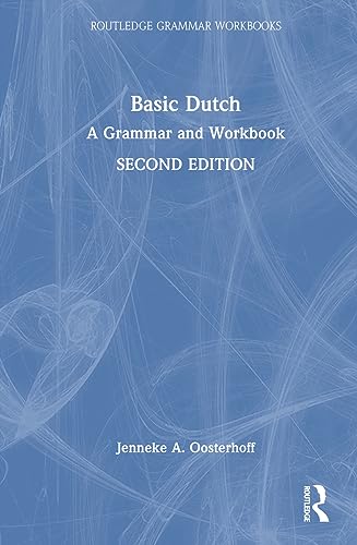 Basic Dutch: A Grammar and Workbook (Routledge Grammar Workbooks)