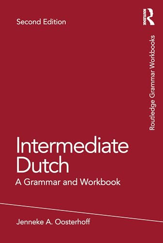 Intermediate Dutch: A Grammar and Workbook (Routledge Grammar Workbooks) von Routledge