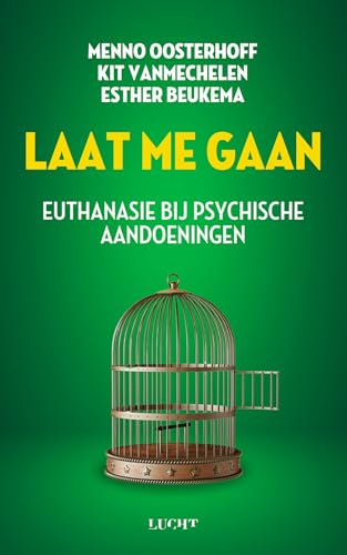Laat me gaan: euthanasie bij psychische aandoeningen von Uitgeverij Water