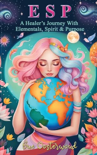 E S P (A Healer's Journey with Elementals, Spirit and Purpose) von Maple Publishers