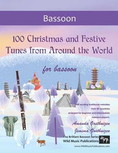 100 Christmas and Festive Tunes from Around the World for Bassoon: Exciting traditional melodies from 65 countries arranged for beginner and intermediate bassoon players 100 Christmas and Festive Tunes from Around the World for Bassoon: Exciting traditional melodies from 65 countries arranged for beginner and intermediate bassoon players