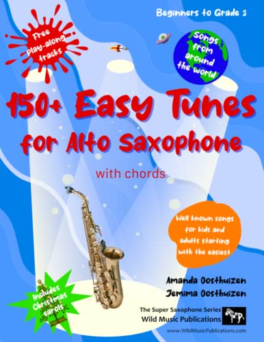 150+ Easy Tunes for Alto Saxophone with chords: Well known songs for kids and adults starting with the easiest: Free downloadable play along tracks: ... and improvers: Fun music for Alto Sax. 150+ Easy Tunes for Alto Saxophone with chords: Well known songs for kids and adults starting with the easiest: Free downloadable play along tracks: ... and improvers: Fun music for Alto Sax. von Independently published