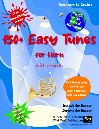 150+ Easy Tunes for Horn with chords: Well known songs for kids and adults starting with the easiest: Free downloadable play along tracks: Great for beginners and improvers: Fun music for Horn in F. 150+ Easy Tunes for Horn with chords: Well known songs for kids and adults starting with the easiest: Free downloadable play along tracks: Great for beginners and improvers: Fun music for Horn in F. von Independently published