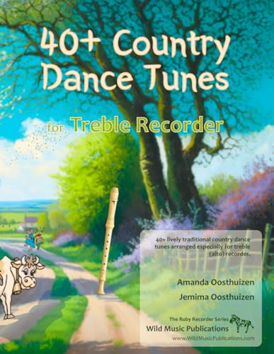 40+ Country Dance Tunes for Treble Recorder: Over 40 lively, traditional country dance tunes arranged for the treble (alto) recorder von Independently published