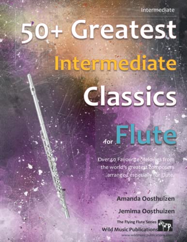 50+ Greatest Intermediate Classics for Flute: instantly recognisable tunes by the world's greatest composers arranged for the intermediate flute player von Independently published